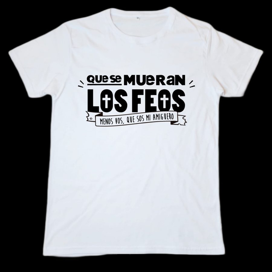 Remera blanca Que se mueran los feos